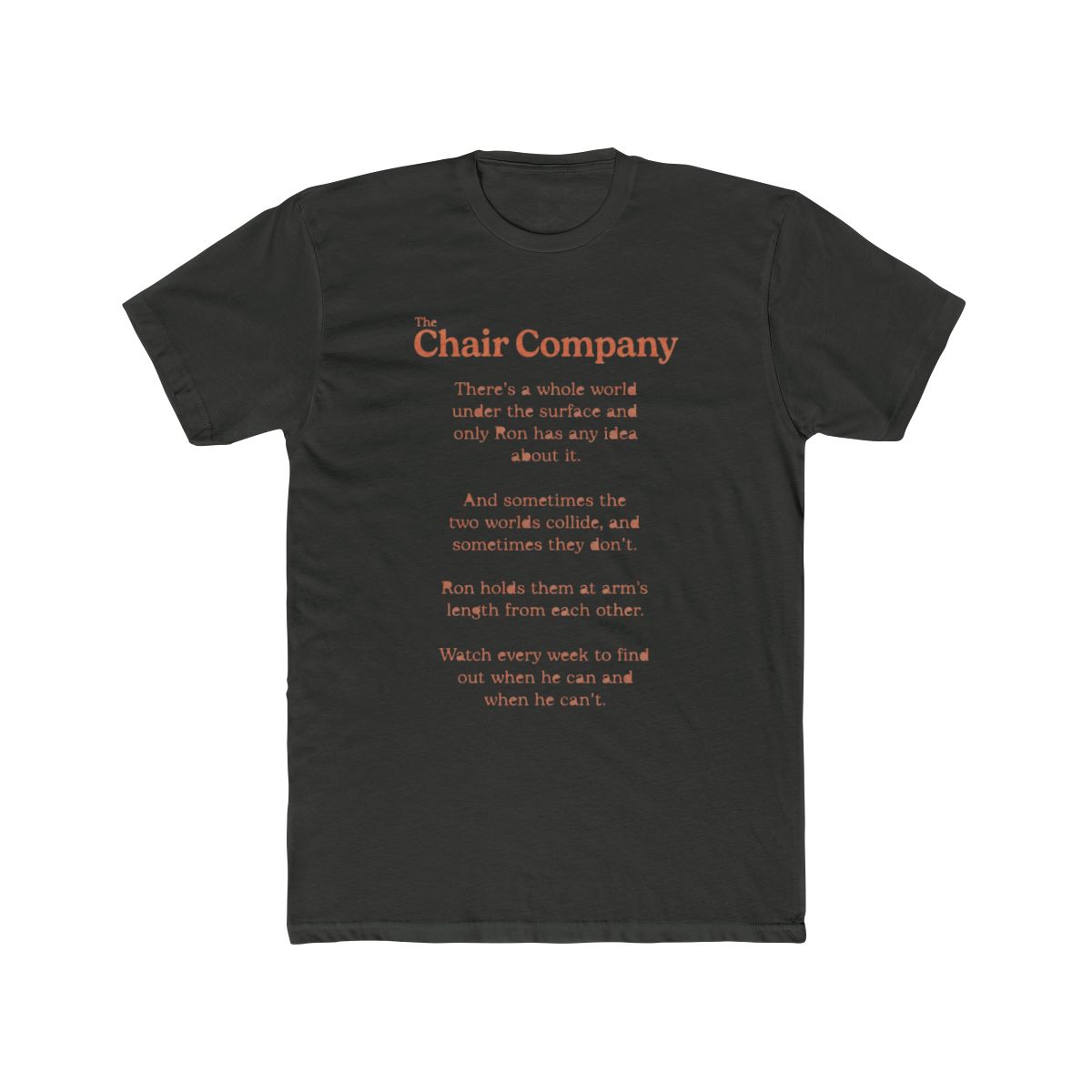 The Chair Company T Shirt Ron Beneath the Surface | Silicon Valley - alternate angle 5, merchandise